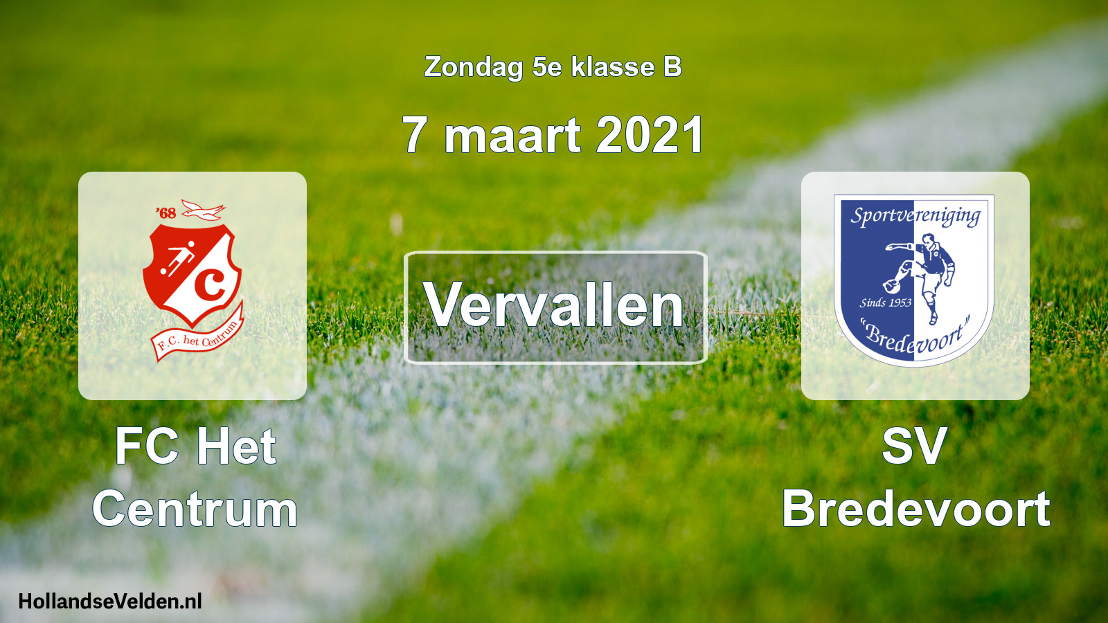 Scheduled Match: FC Het Centrum - SV Bredevoort (7 March 2021)