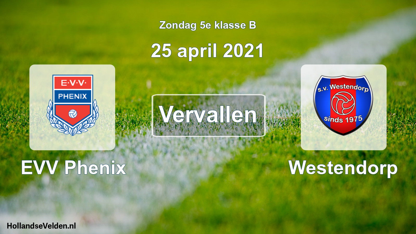 Scheduled Match: EVV Phenix - Westendorp (25 April 2021)
