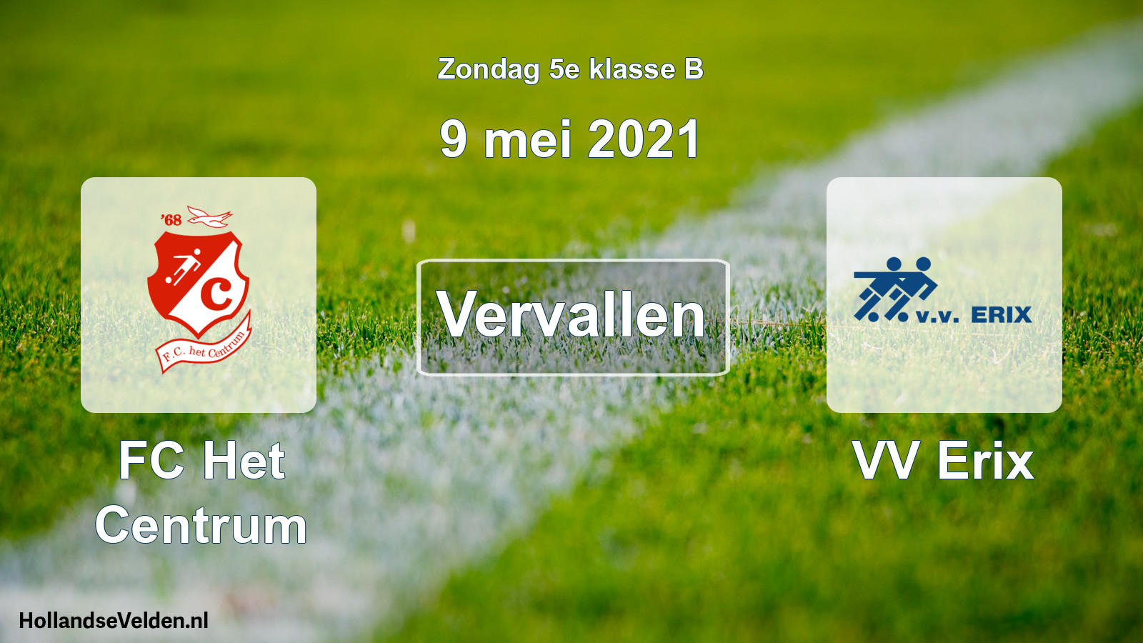 Scheduled Match: FC Het Centrum - VV Erix (9 May 2021)