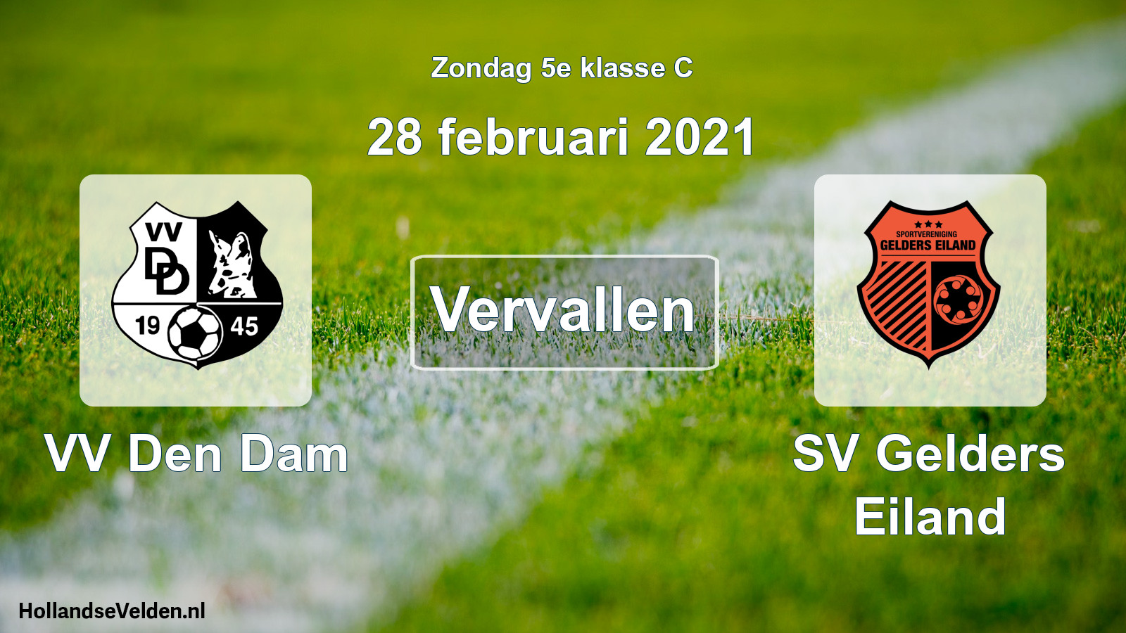 Scheduled Match: VV Den Dam - SV Gelders Eiland (28 February 2021)