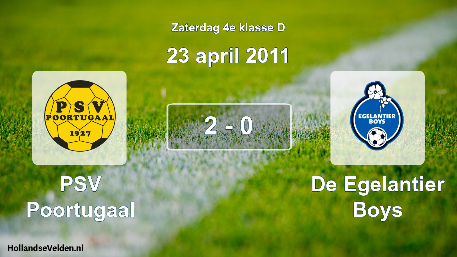 Total number of matches played: PSV Poortugaal - De Egelantier Boys 2 - 0 (23 April 2011)