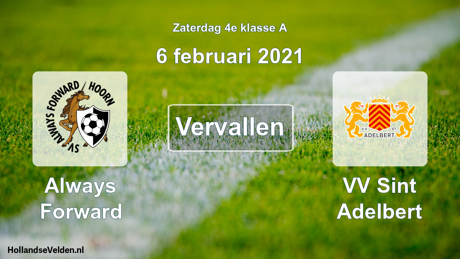 Scheduled Match: Always Forward - VV Sint Adelbert (6 February 2021)