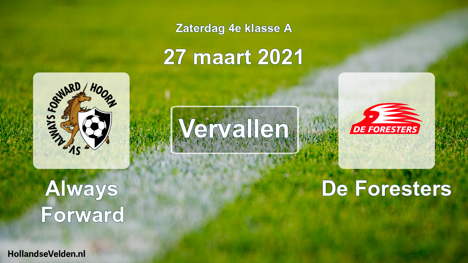 Scheduled Match: Always Forward - De Foresters (27 March 2021)
