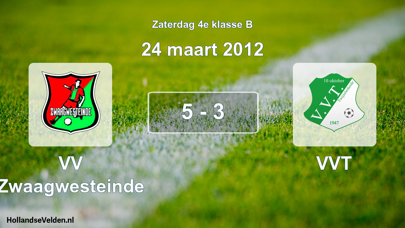 Total number of matches played: VV Zwaagwesteinde - VVT 5 - 3 (24 March 2012)