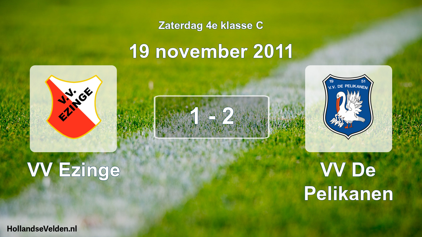 Total number of matches played: VV Ezinge - VV De Pelikanen 1 - 2 (19 November 2011)