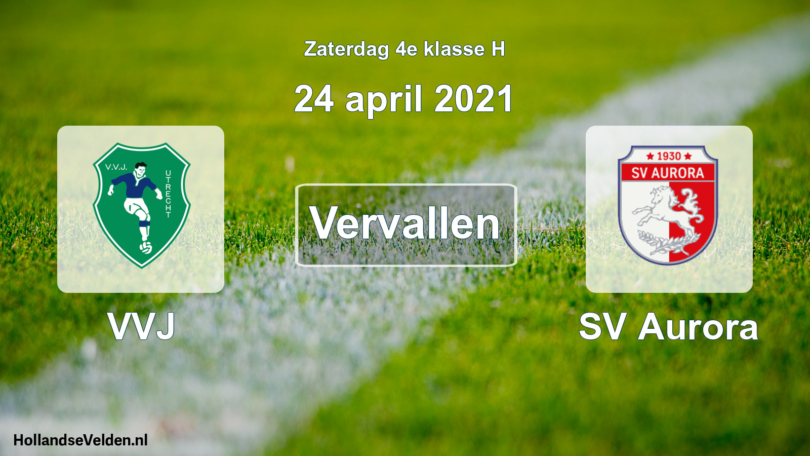 Scheduled Match: VVJ - SV Aurora (24 April 2021)