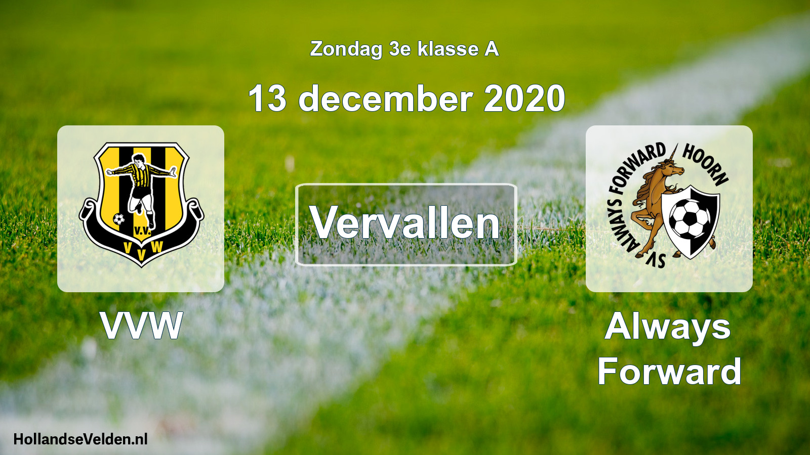 Scheduled Match: VVW - Always Forward (13 December 2020)