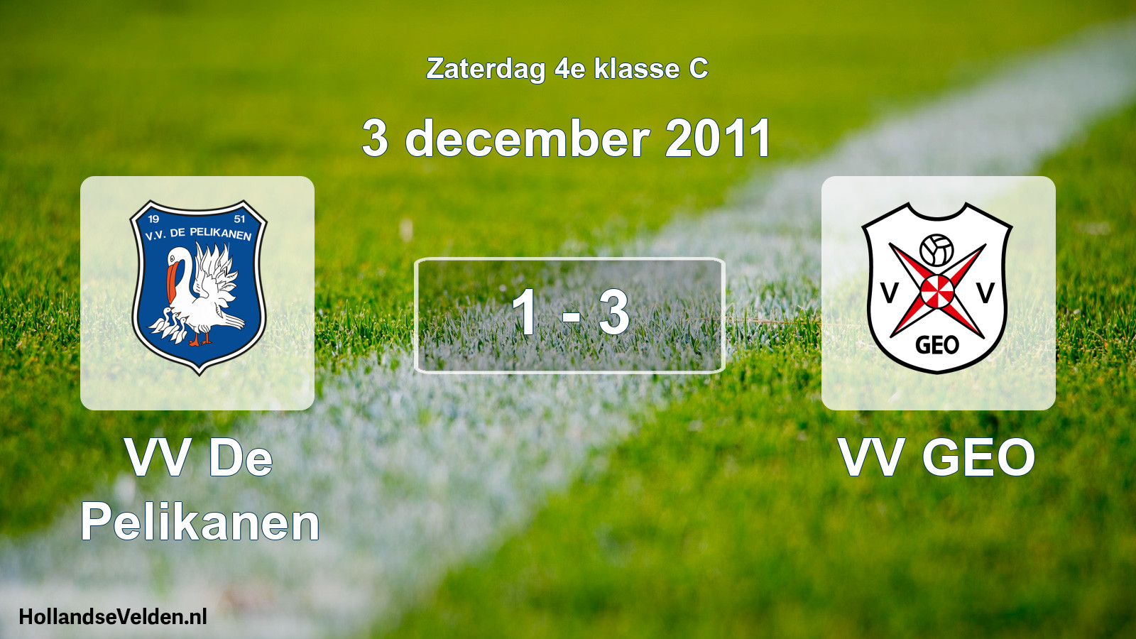 Total number of matches played: VV De Pelikanen - VV GEO 1 - 3 (3 December 2011)