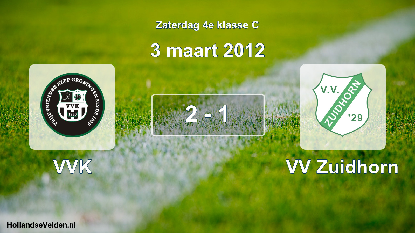 Total number of matches played: VVK - VV Zuidhorn 2 - 1 (3 March 2012)