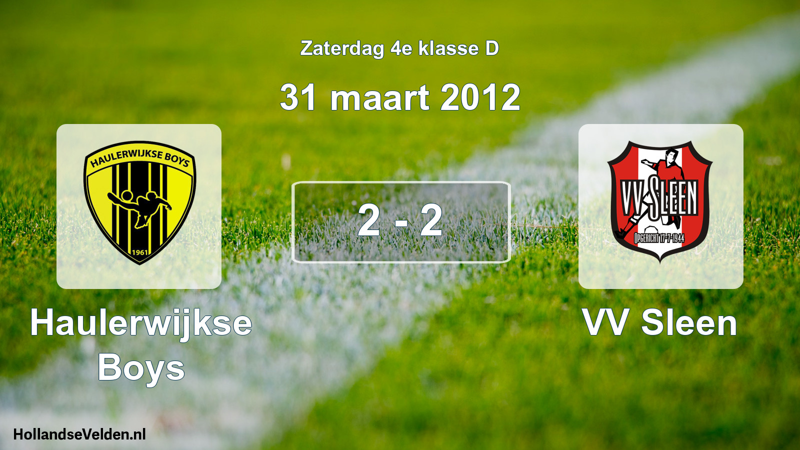 Total number of matches played: Haulerwijkse Boys - VV Sleen 2 - 2 (31 March 2012)