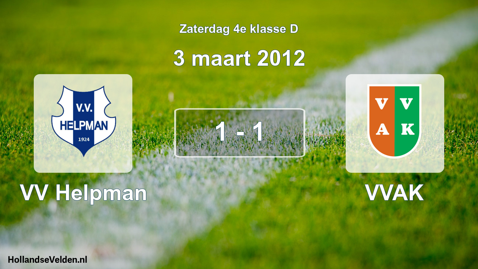 Total number of matches played: VV Helpman - VVAK 1 - 1 (3 March 2012)