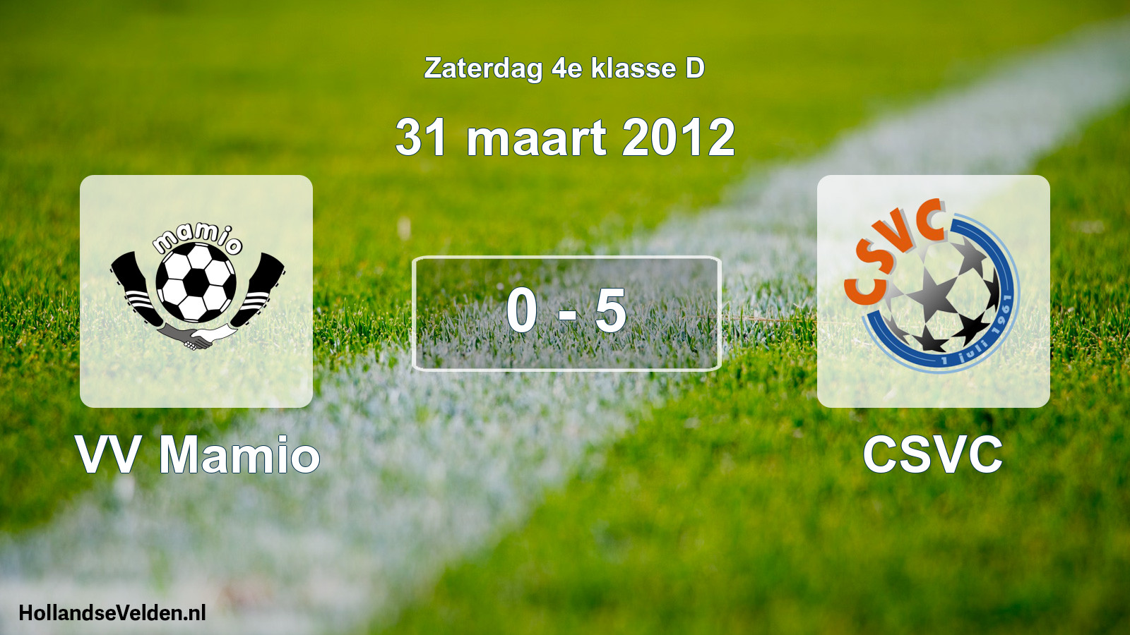 Total number of matches played: VV Mamio - CSVC 0 - 5 (31 March 2012)