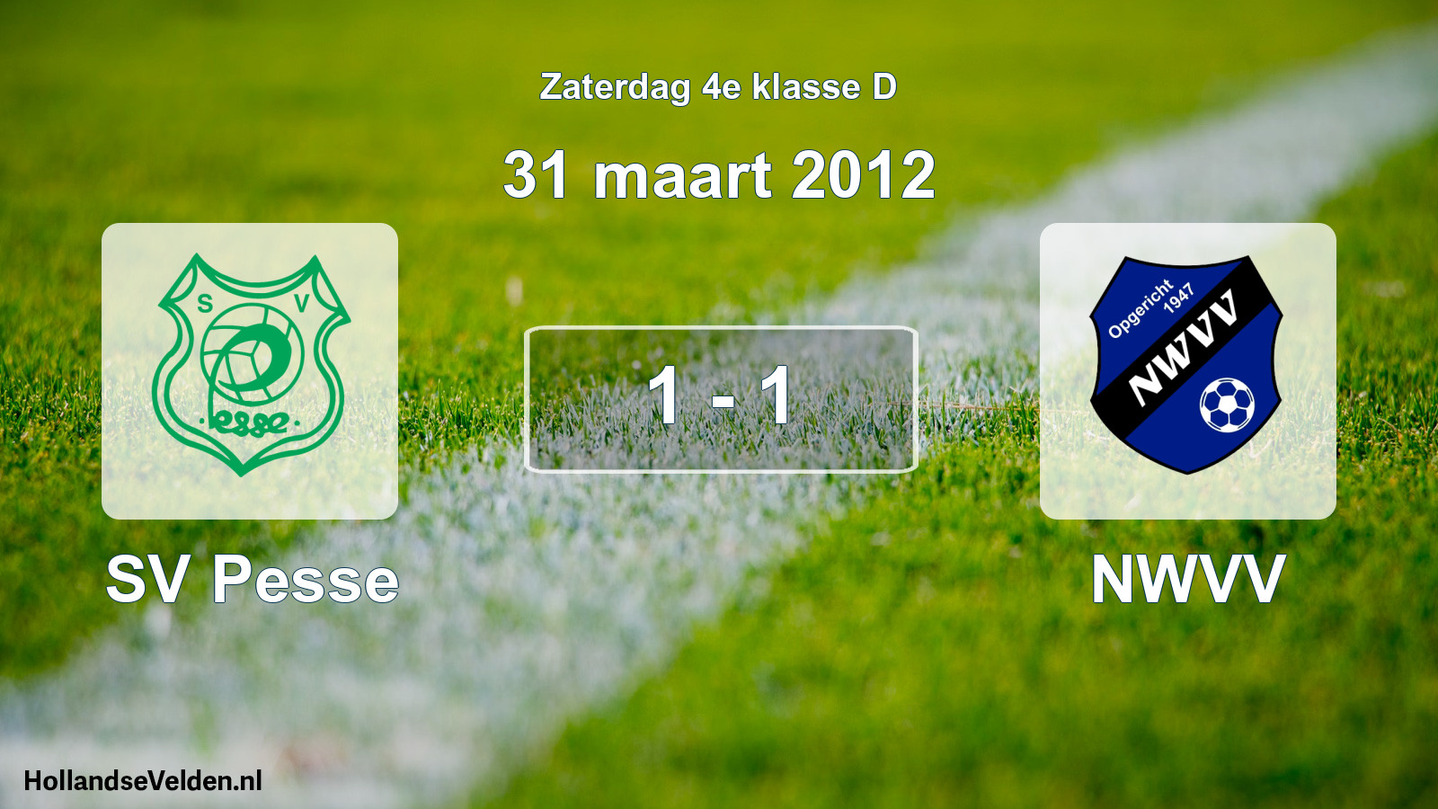 Total number of matches played: SV Pesse - NWVV 1 - 1 (31 March 2012)