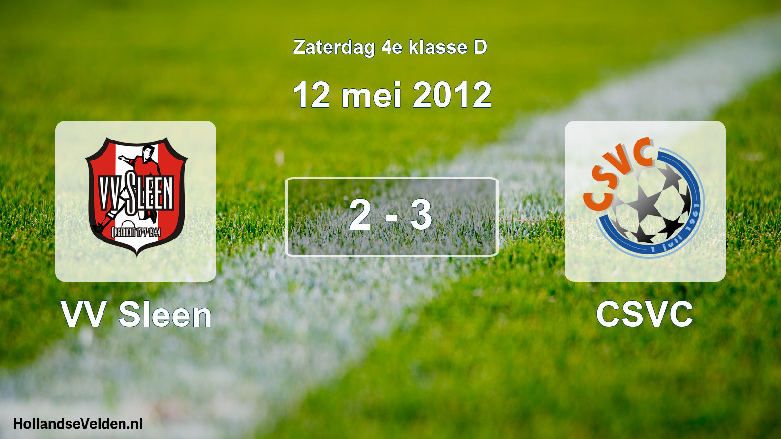 Total number of matches played: VV Sleen - CSVC 2 - 3 (12 May 2012)