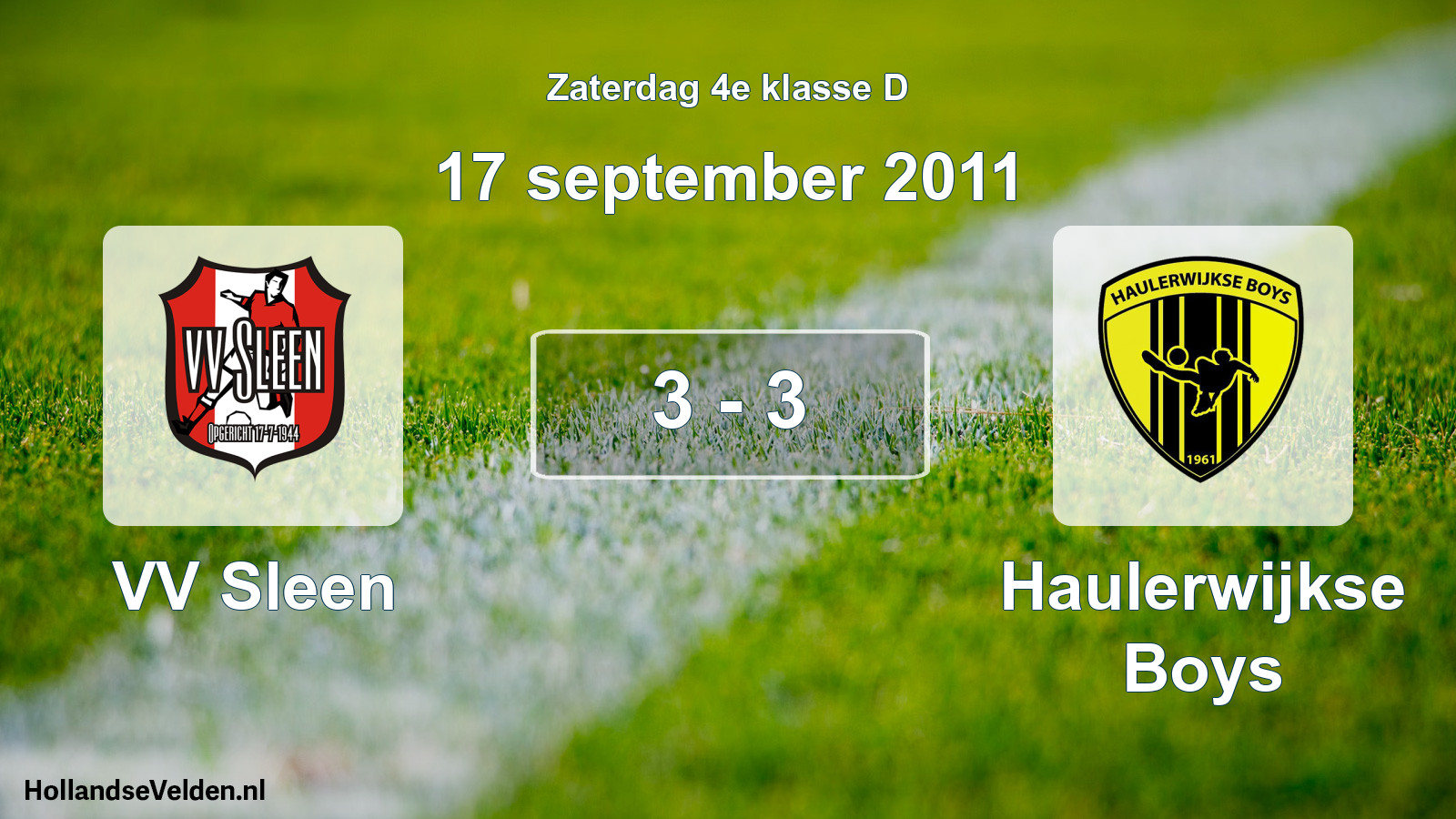 Total number of matches played: VV Sleen - Haulerwijkse Boys 3 - 3 (17 September 2011)