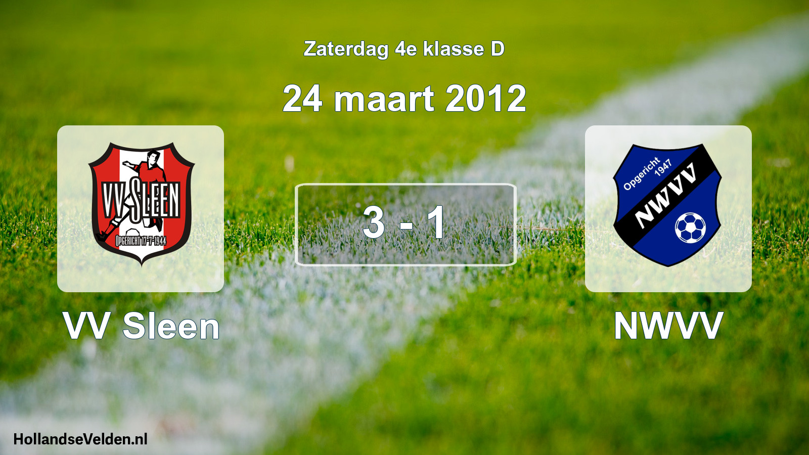 Total number of matches played: VV Sleen - NWVV 3 - 1 (24 March 2012)
