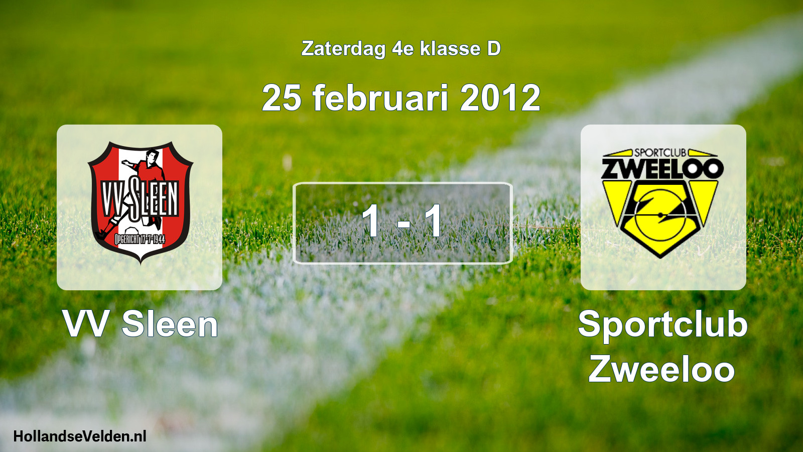 Total number of matches played: VV Sleen - Sportclub Zweeloo 1 - 1 (25 February 2012)