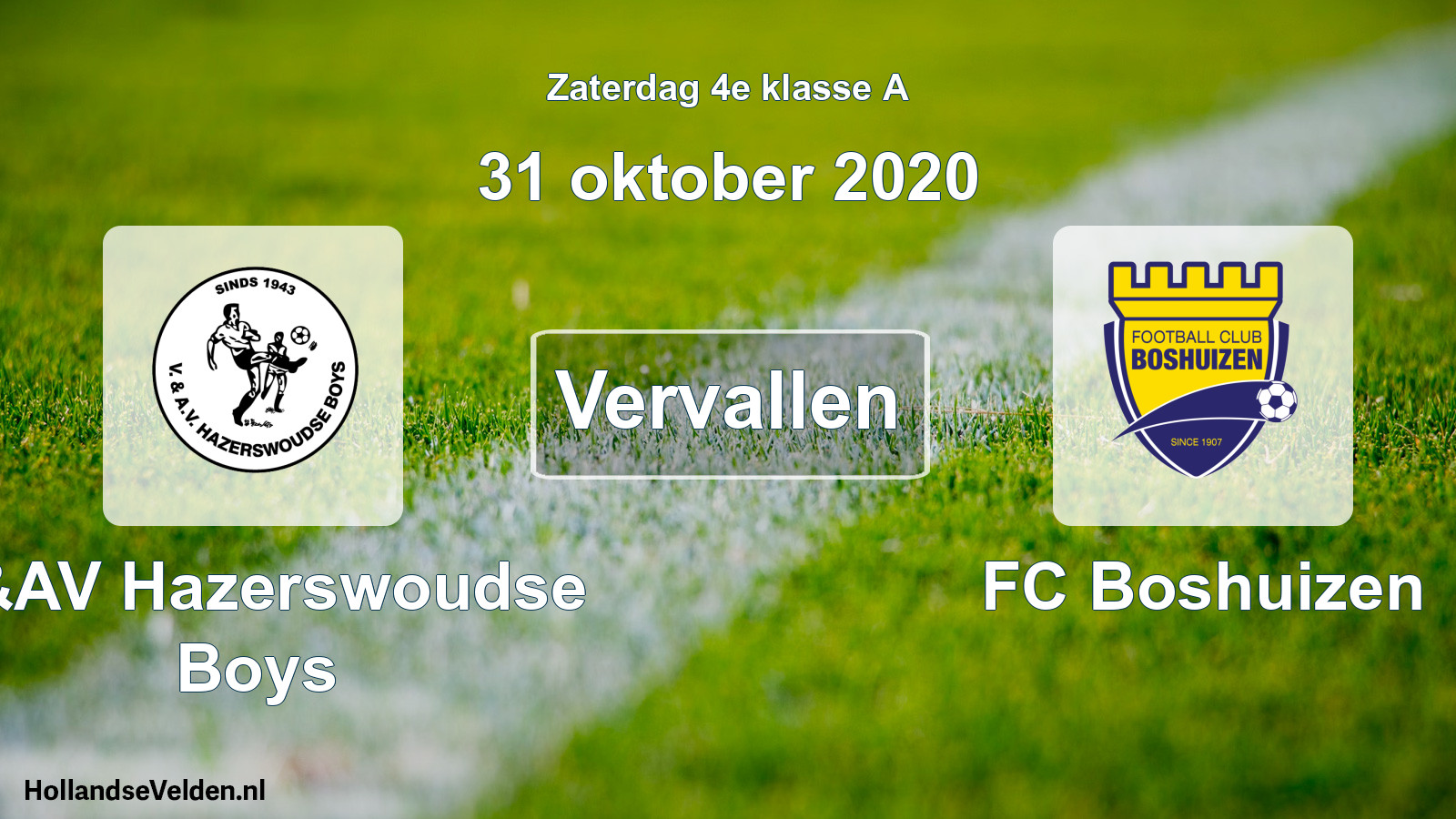 Scheduled Match: V&AV Hazerswoudse Boys - FC Boshuizen (31 October 2020)