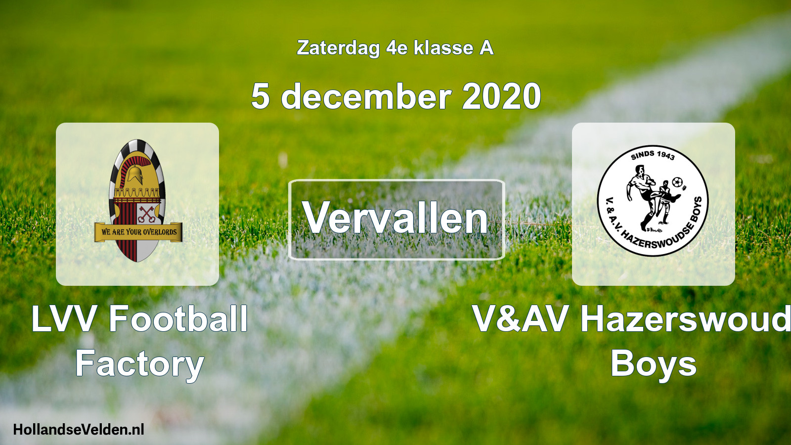 Scheduled Match: LVV Football Factory - V&AV Hazerswoudse Boys (5 December 2020)
