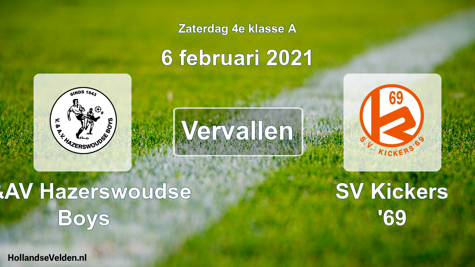 Scheduled Match: V&AV Hazerswoudse Boys - SV Kickers '69 (6 February 2021)