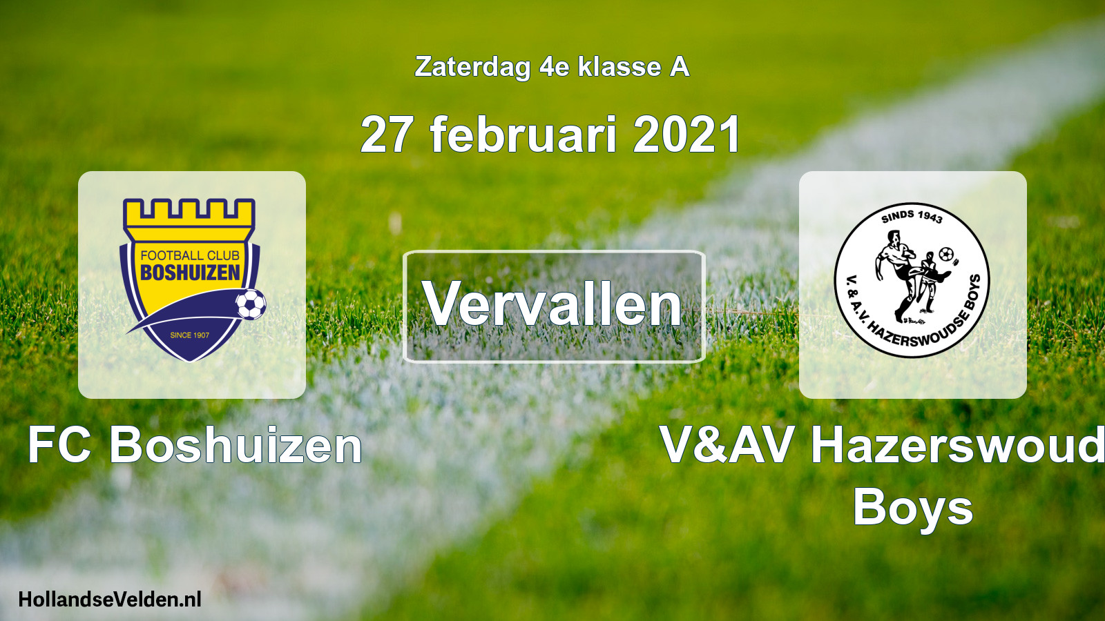 Scheduled Match: FC Boshuizen - V&AV Hazerswoudse Boys (27 February 2021)