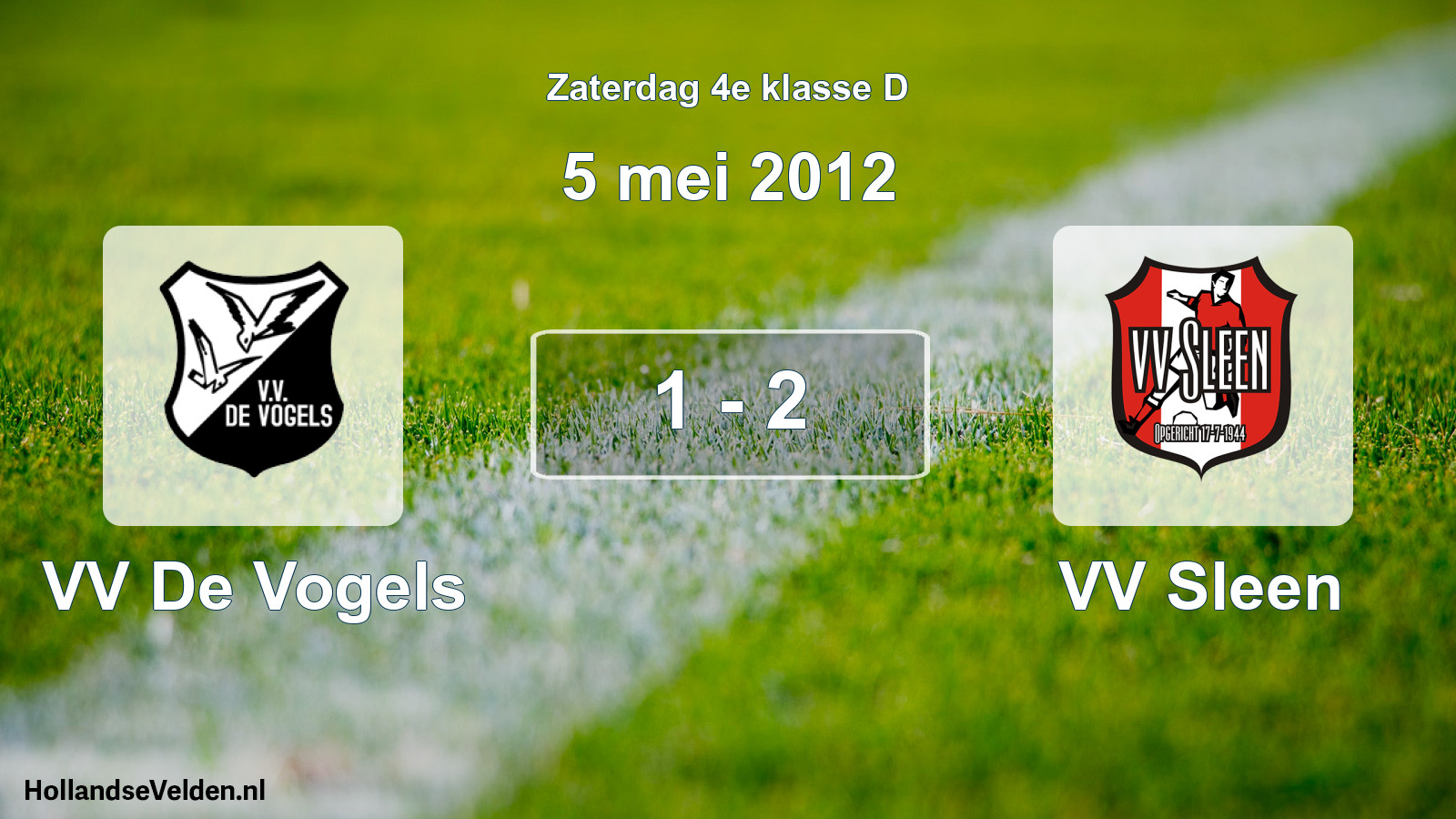 Total number of matches played: VV De Vogels - VV Sleen 1 - 2 (5 May 2012)
