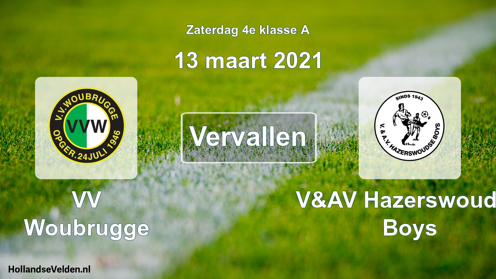 Scheduled Match: VV Woubrugge - V&AV Hazerswoudse Boys (13 March 2021)