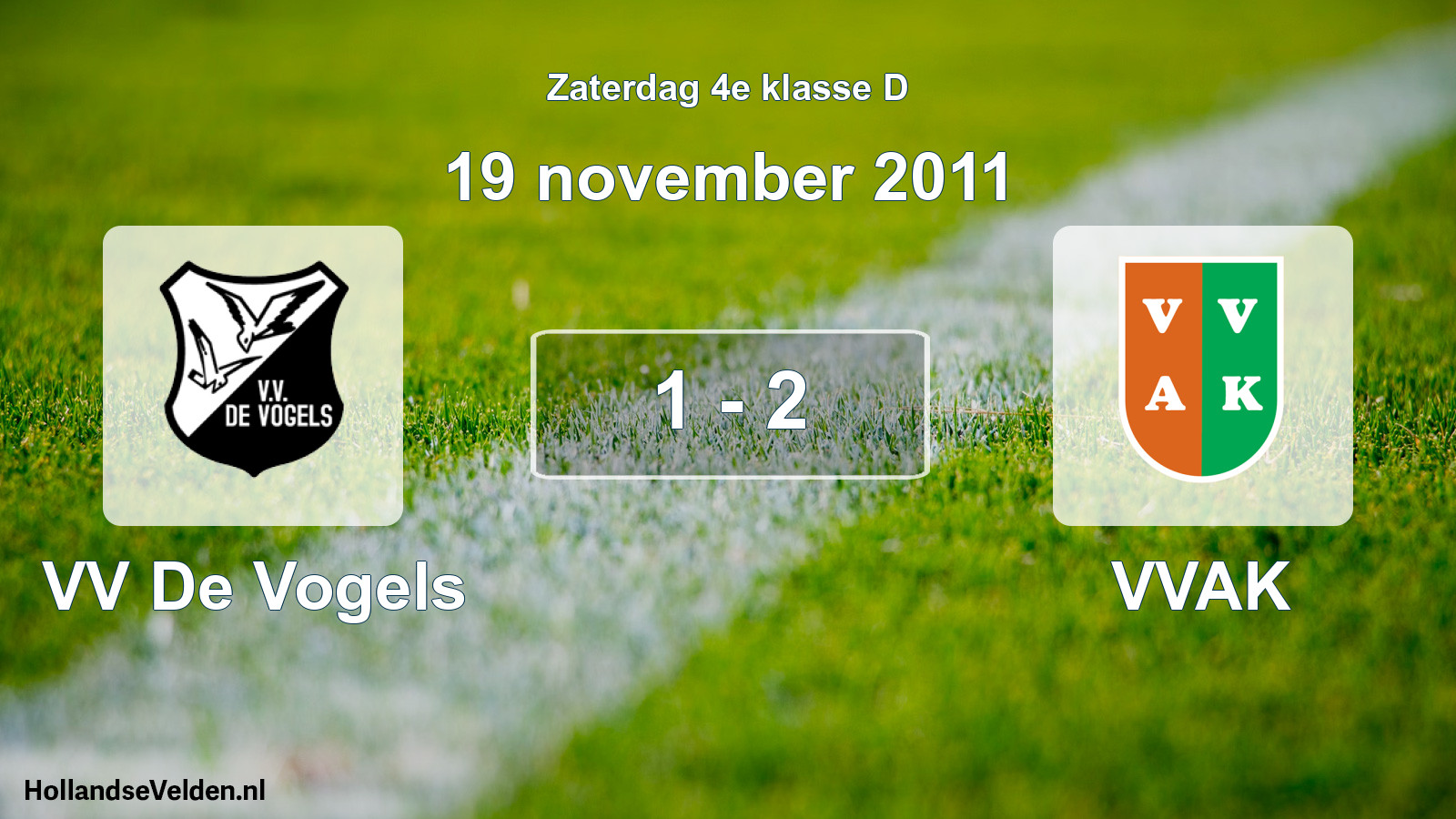 Total number of matches played: VV De Vogels - VVAK 1 - 2 (19 November 2011)