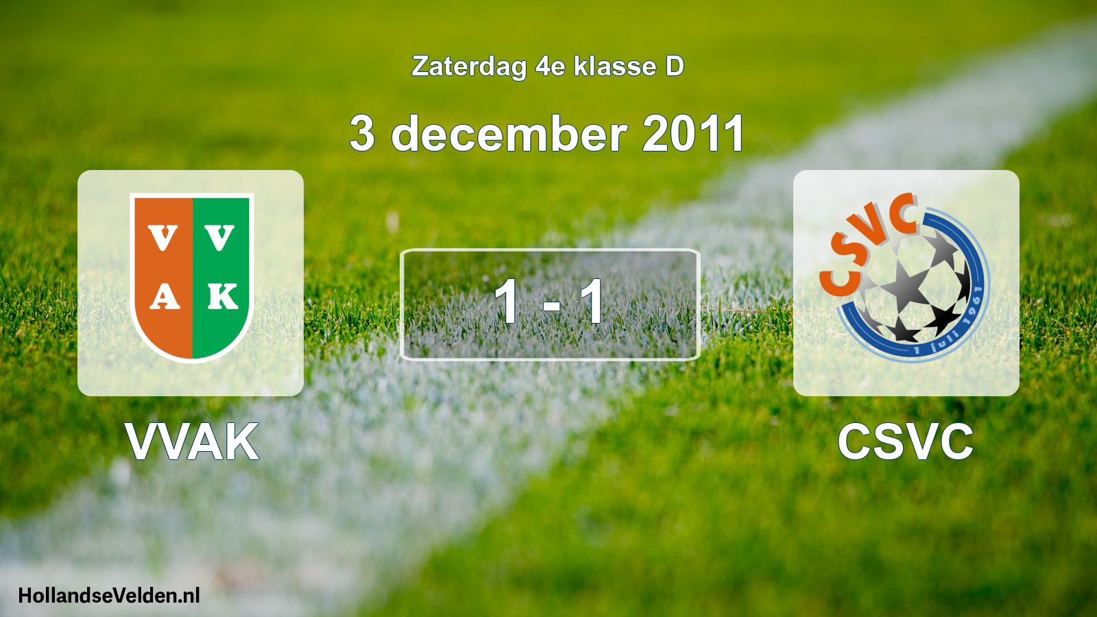 Total number of matches played: VVAK - CSVC 1 - 1 (3 December 2011)