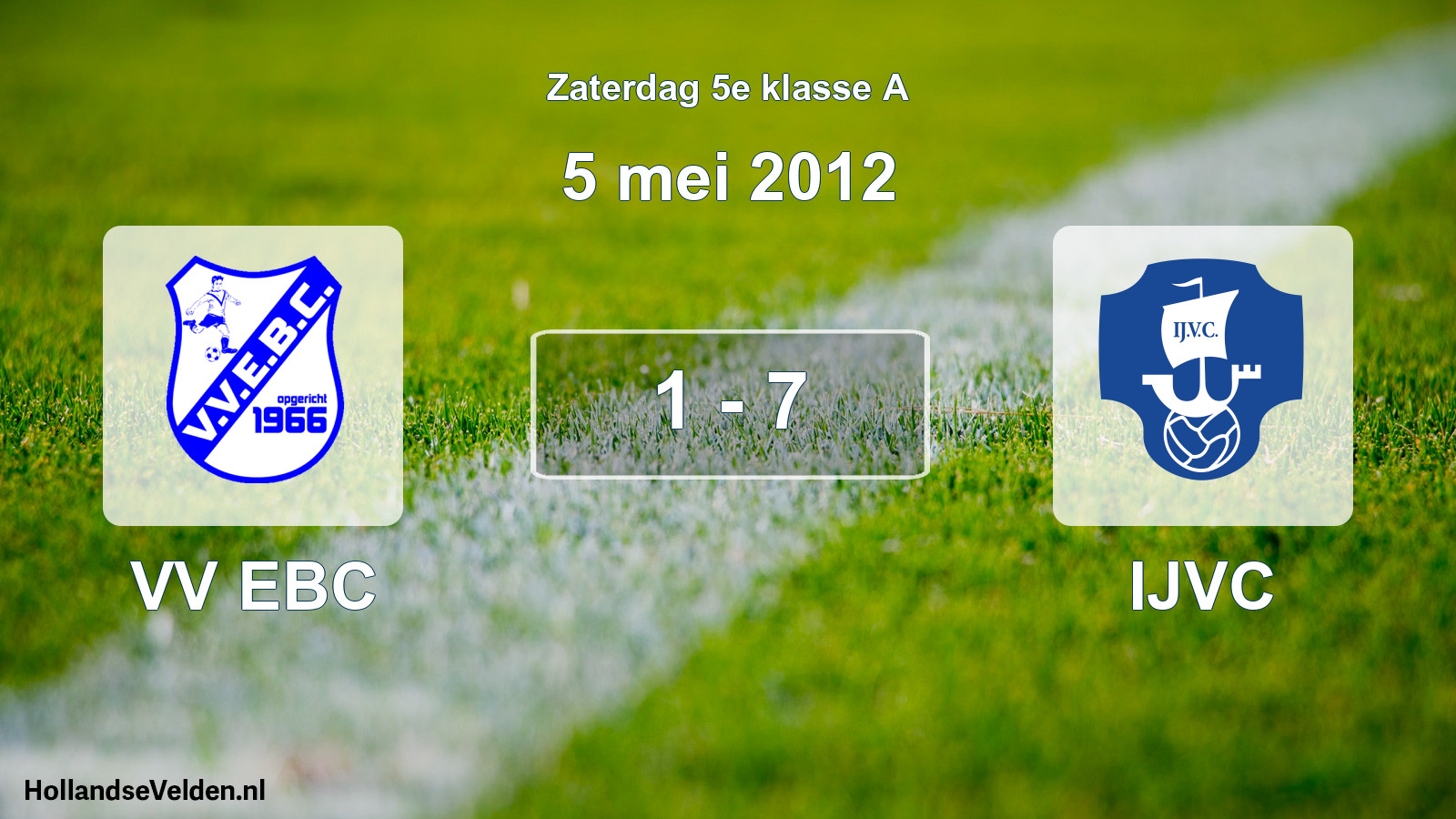 Total number of matches played: VV EBC - IJVC 1 - 7 (5 May 2012)