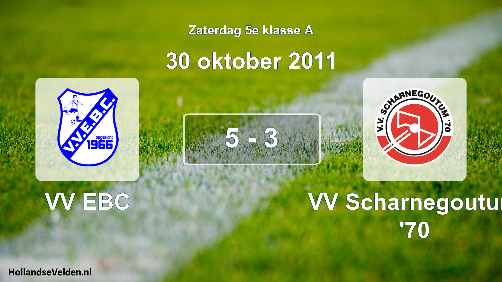 Total number of matches played: VV EBC - VV Scharnegoutum '70 5 - 3 (30 October 2011)