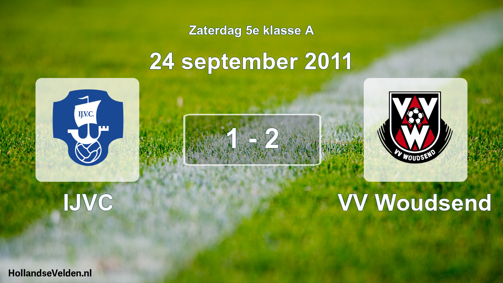 Total number of matches played: IJVC - VV Woudsend 1 - 2 (24 September 2011)