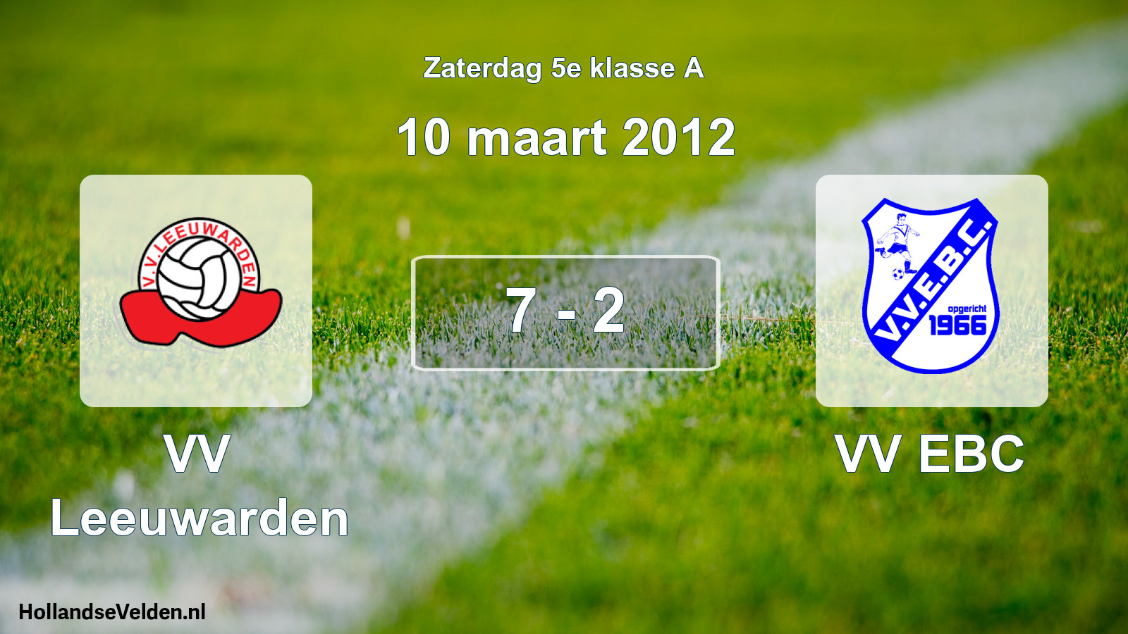 Total number of matches played: VV Leeuwarden - VV EBC 7 - 2 (10 March 2012)