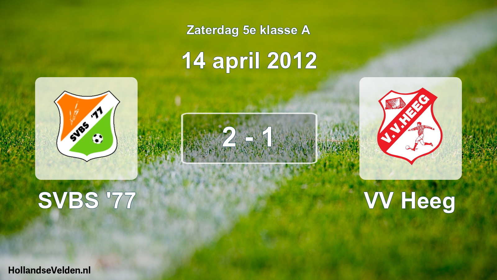 Total number of matches played: SVBS '77 - VV Heeg 2 - 1 (14 April 2012)