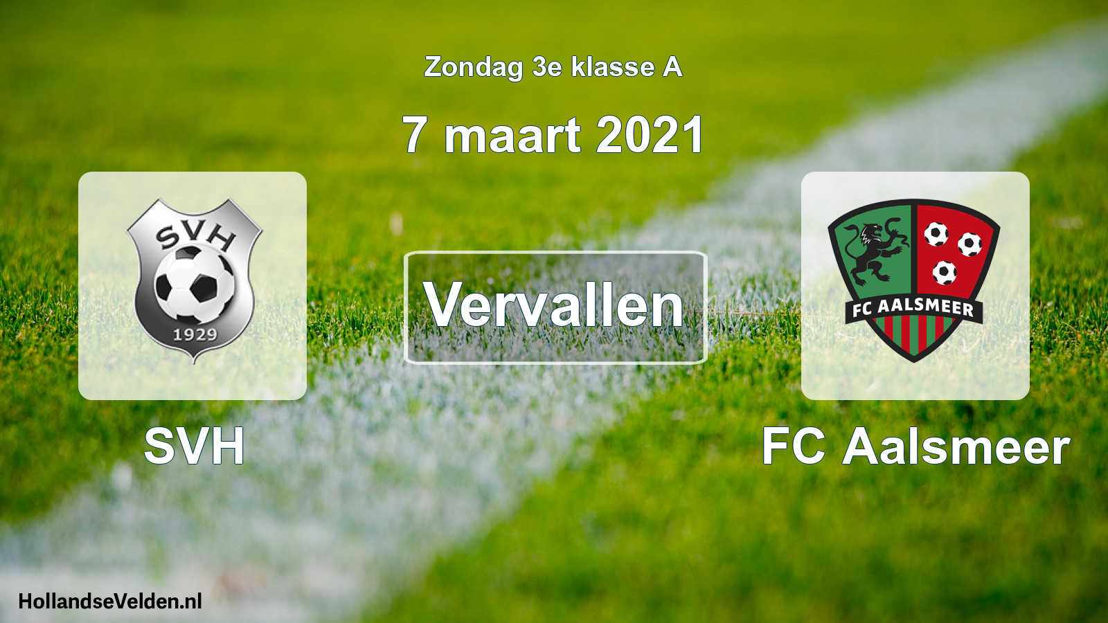 Scheduled Match: SVH - FC Aalsmeer (7 March 2021)