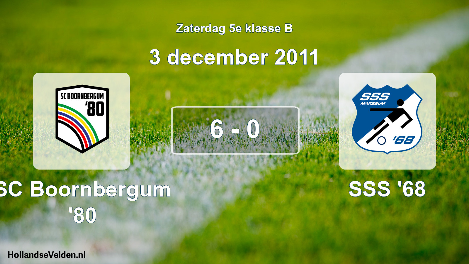 Total number of matches played: SC Boornbergum '80 - SSS '68 6 - 0 (3 December 2011)