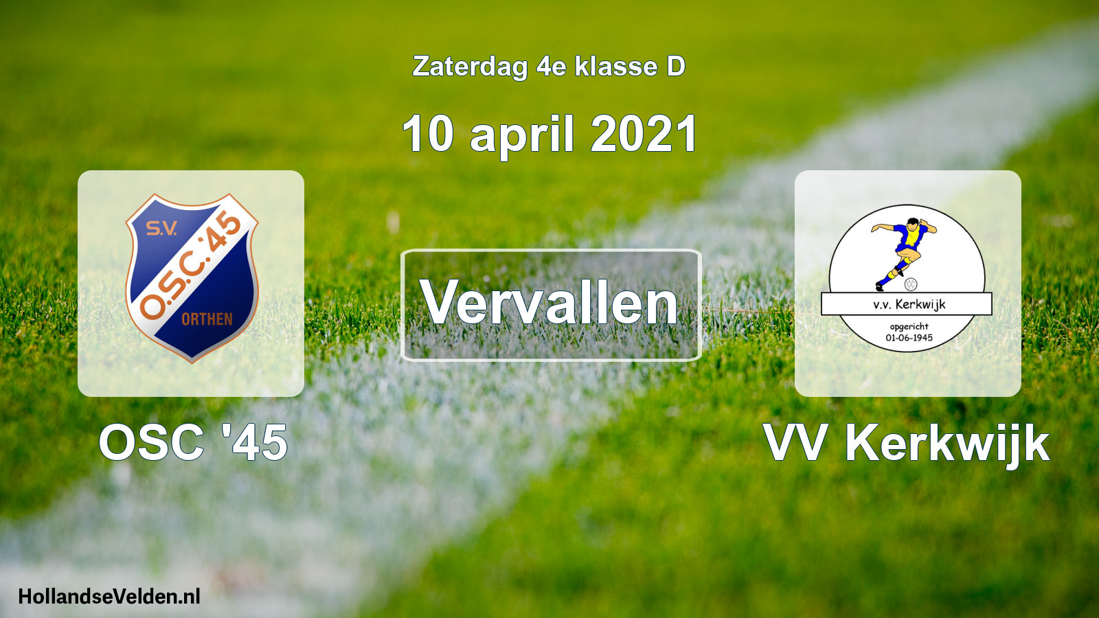 Scheduled Match: OSC '45 - VV Kerkwijk (10 April 2021)