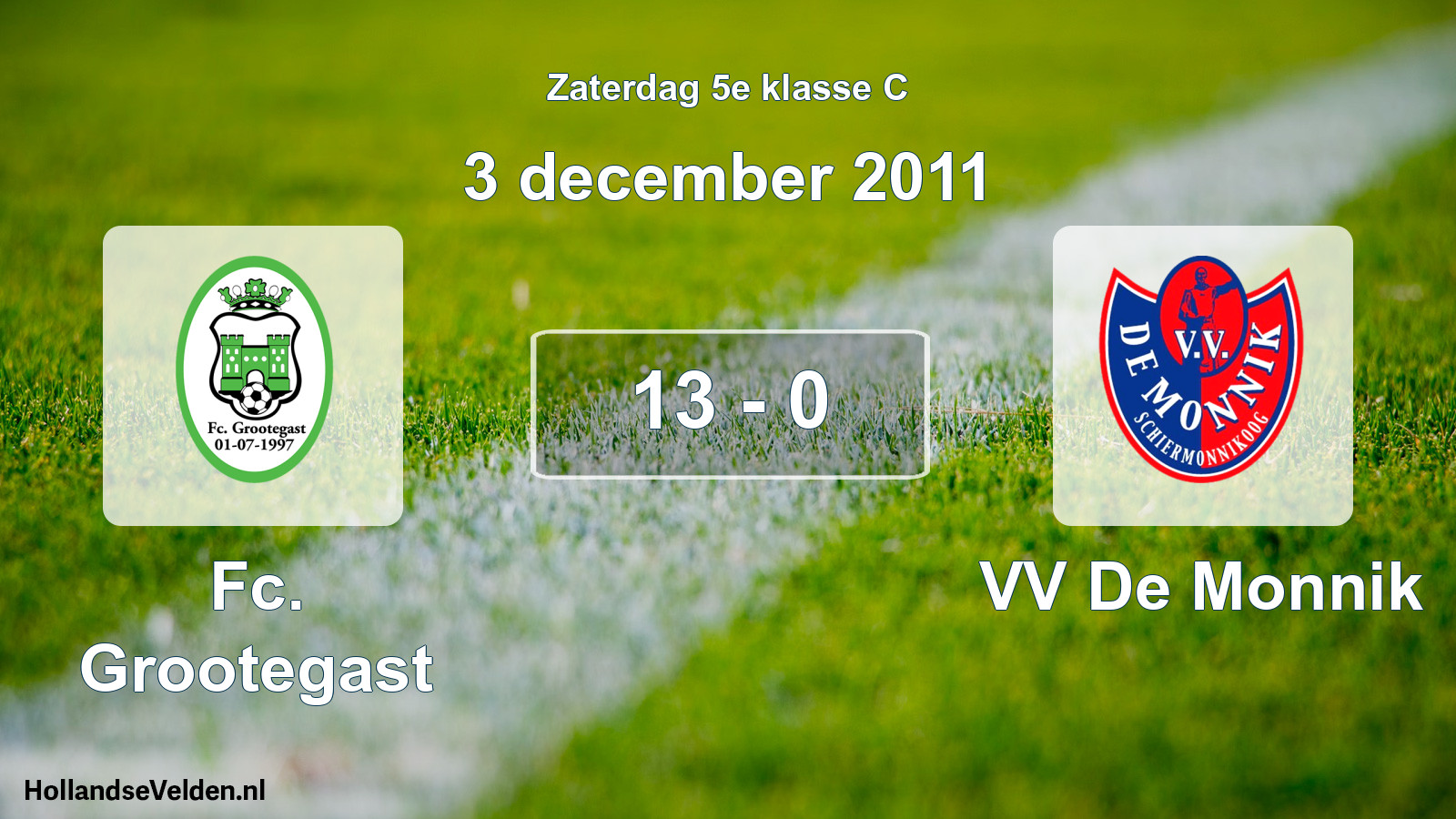 Total number of matches played: Fc. Grootegast - VV De Monnik 13 - 0 (3 December 2011)