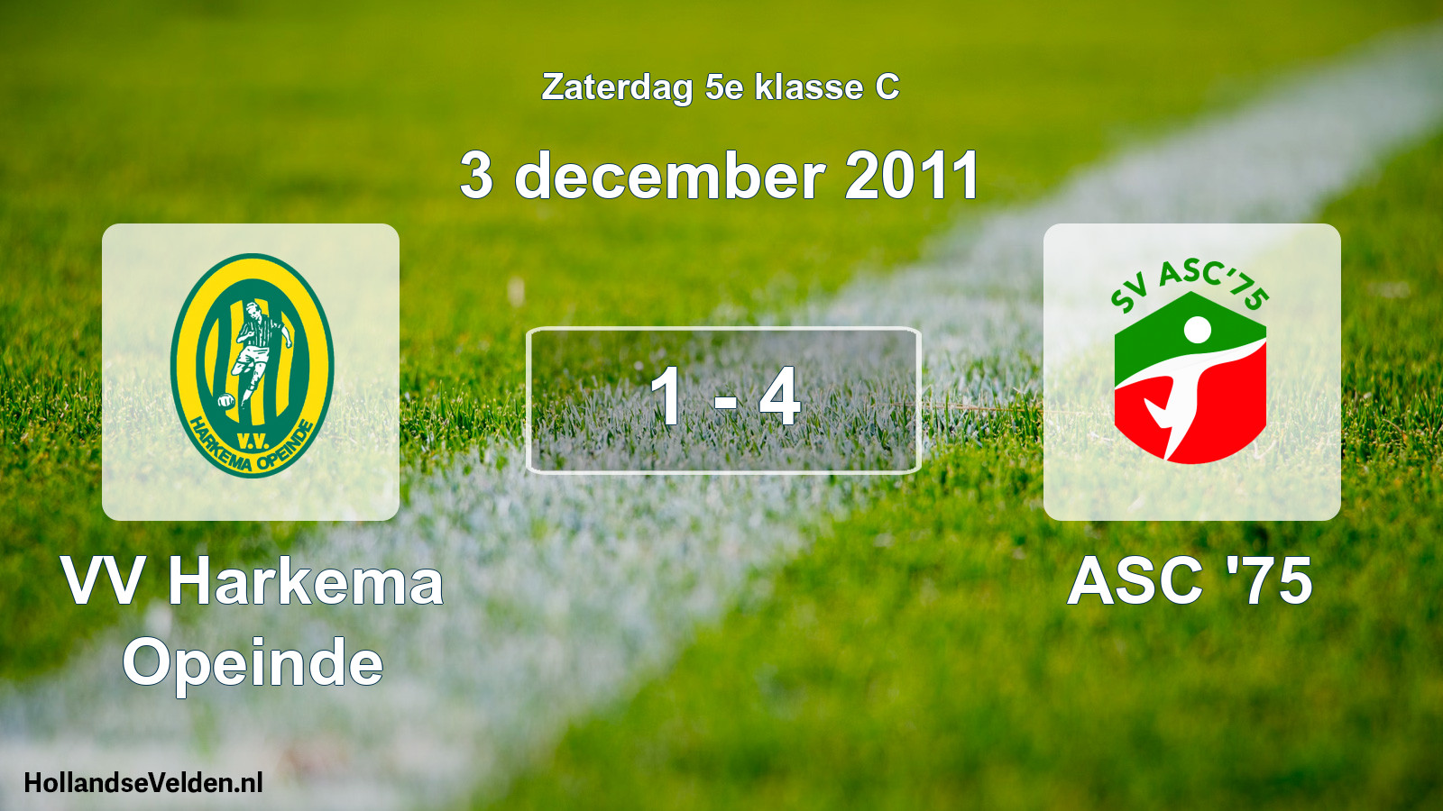 Total number of matches played: VV Harkema Opeinde - ASC '75 1 - 4 (3 December 2011)