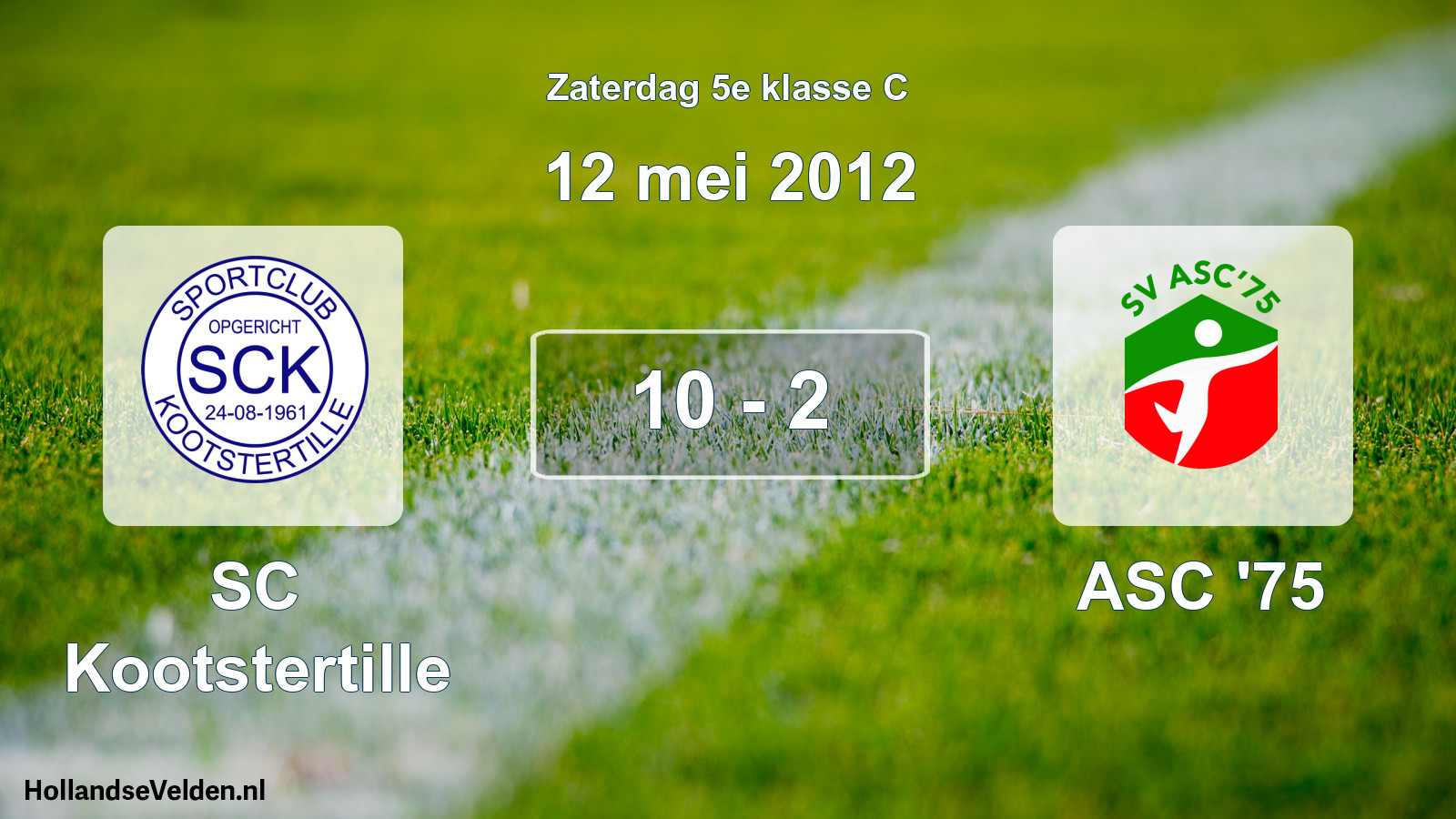 Total number of matches played: SC Kootstertille - ASC '75 10 - 2 (12 May 2012)