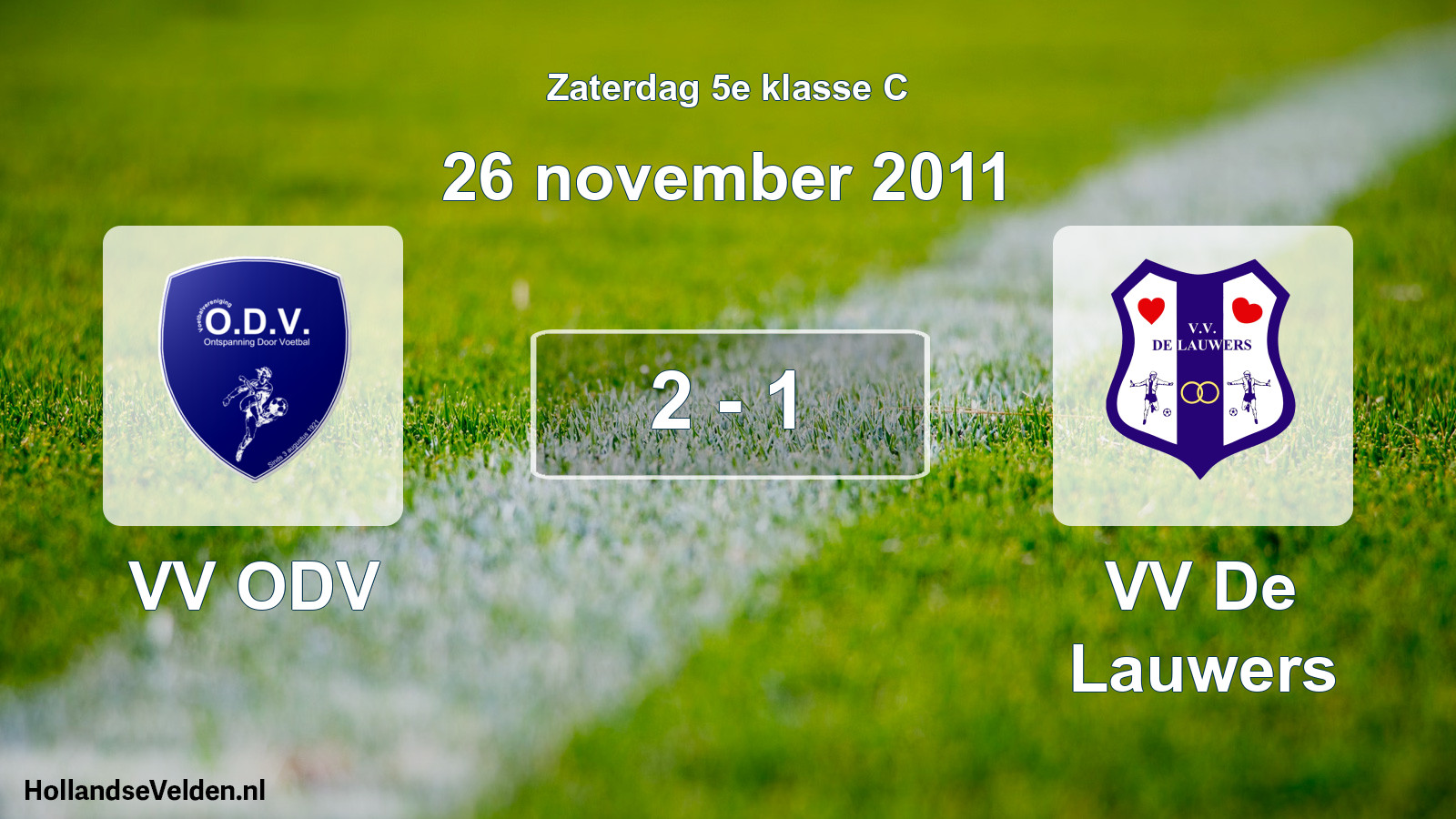 Total number of matches played: VV ODV - VV De Lauwers 2 - 1 (26 November 2011)