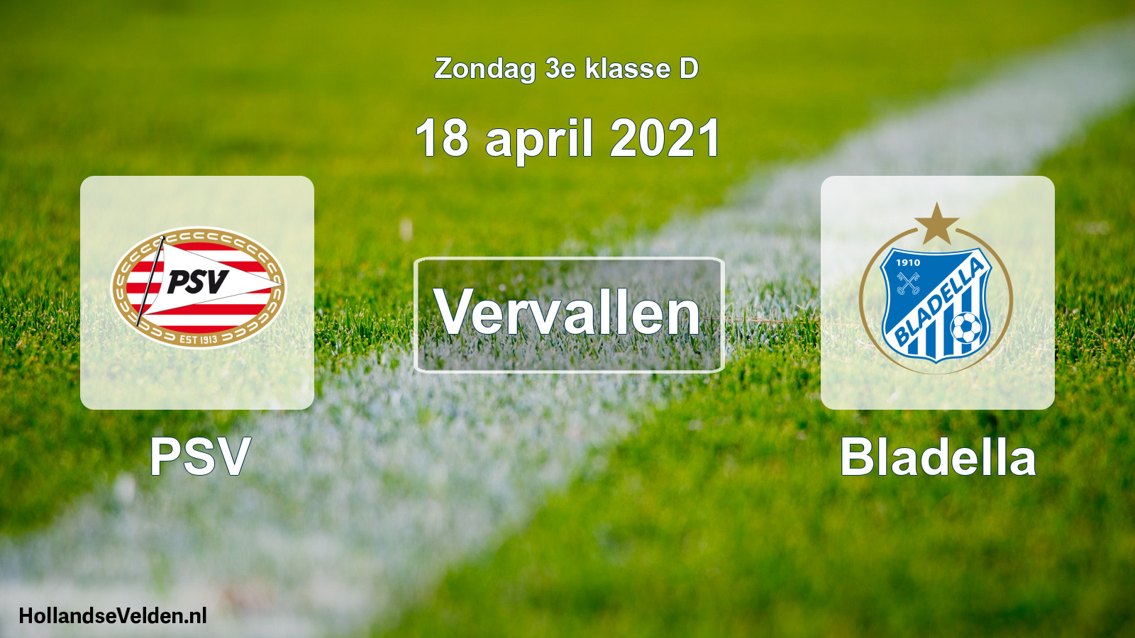 Scheduled Match: PSV - Bladella (18 April 2021)
