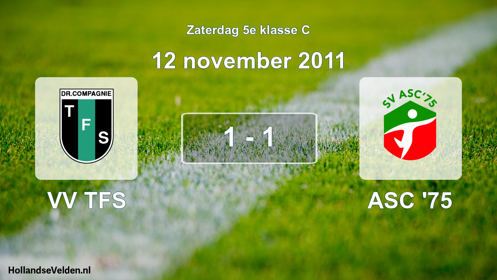 Total number of matches played: VV TFS - ASC '75 1 - 1 (12 November 2011)