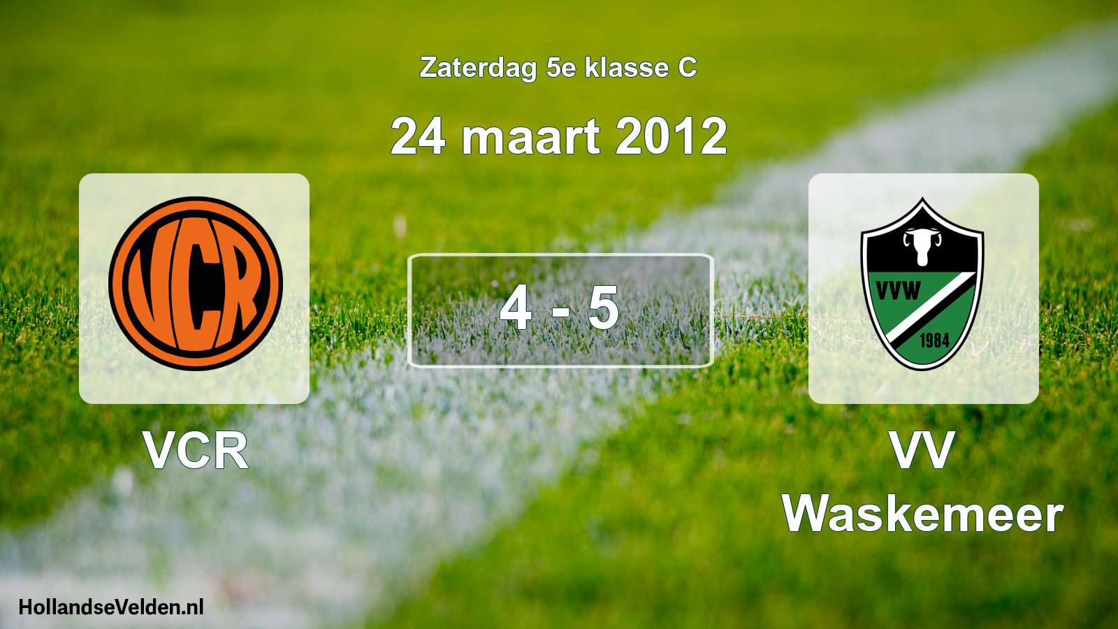 Total number of matches played: VCR - VV Waskemeer 4 - 5 (24 March 2012)
