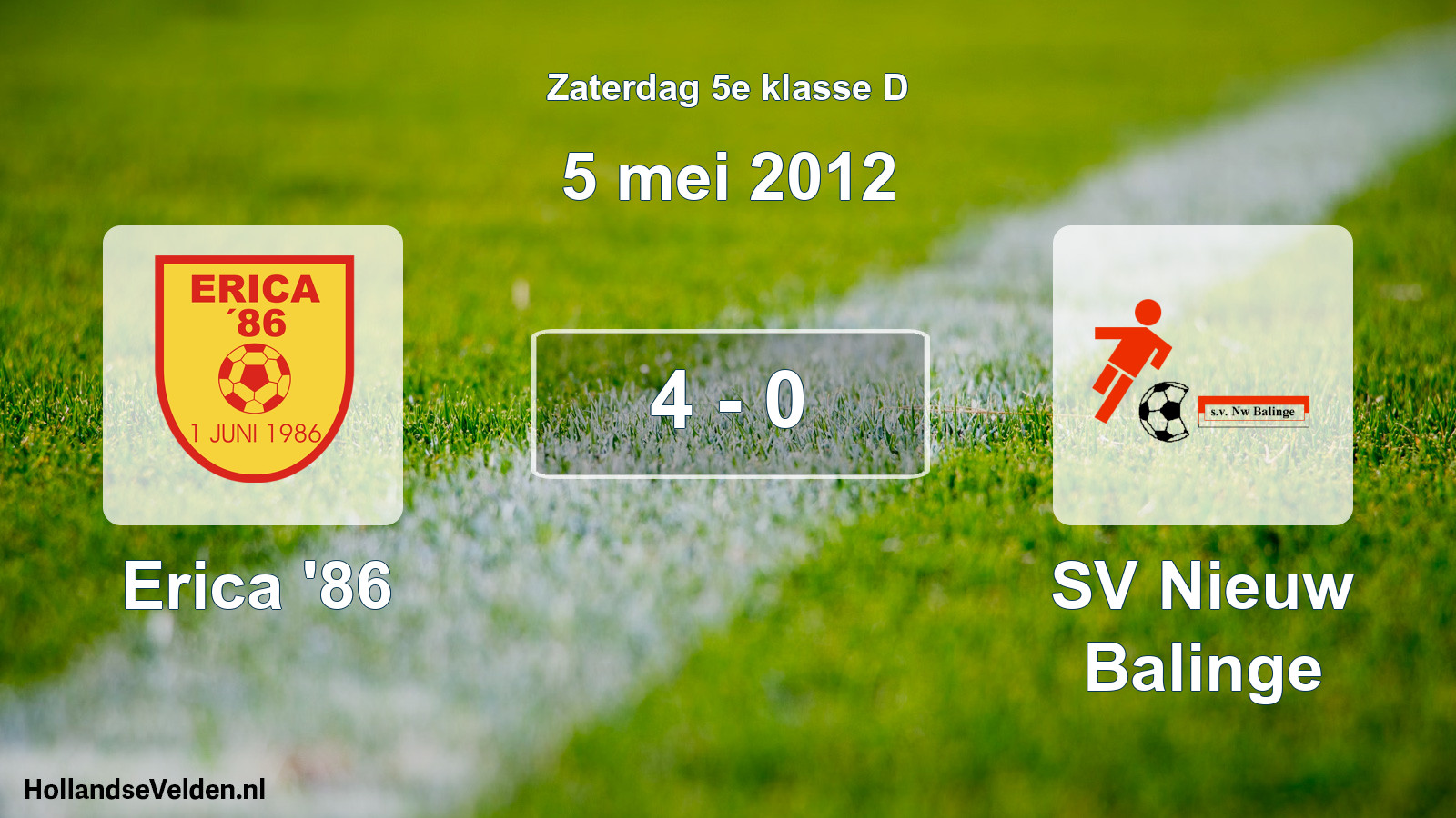 Total number of matches played: Erica '86 - SV Nieuw Balinge 4 - 0 (5 May 2012)