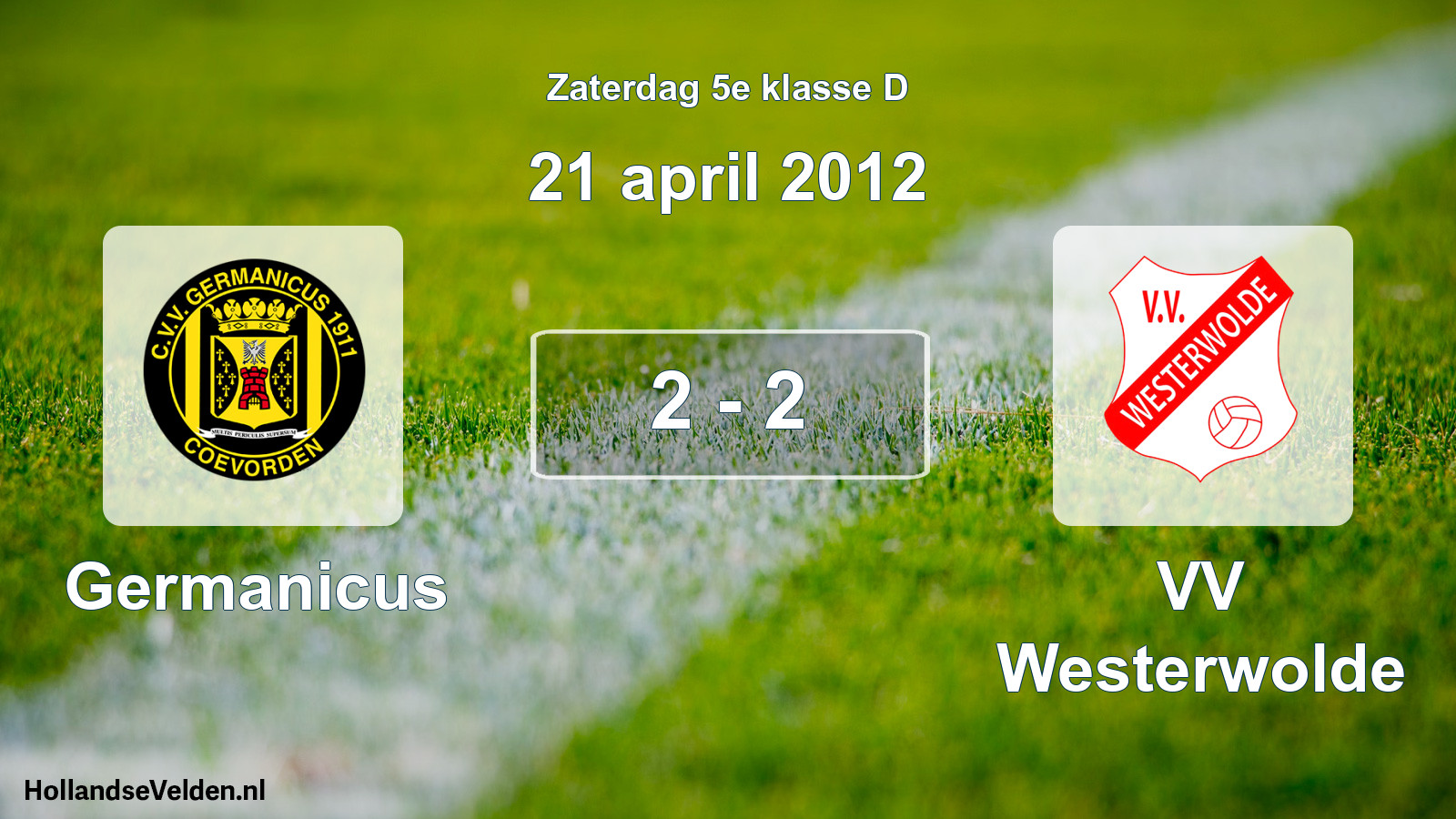 Total number of matches played: Germanicus - VV Westerwolde 2 - 2 (21 April 2012)