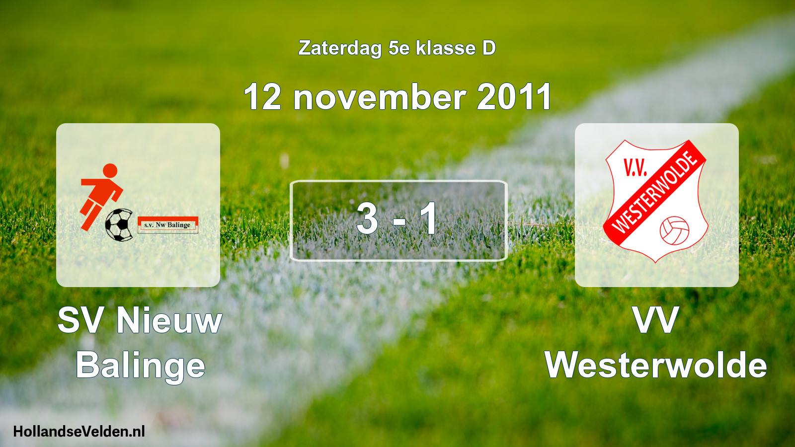 Total number of matches played: SV Nieuw Balinge - VV Westerwolde 3 - 1 (12 November 2011)