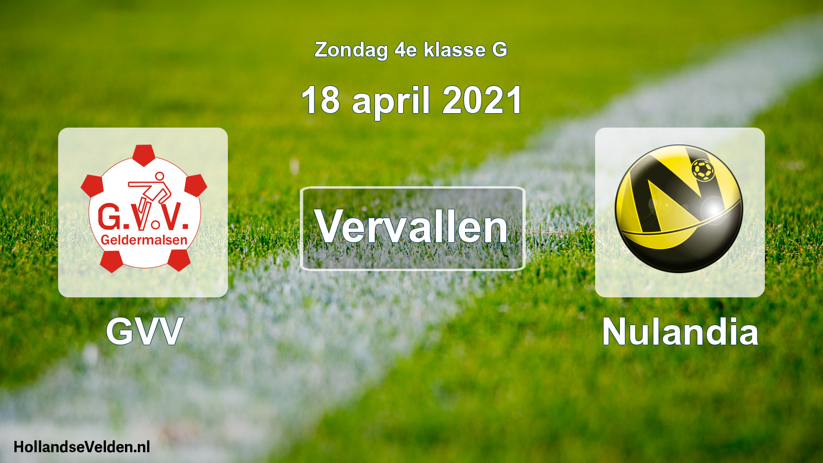 Scheduled Match: GVV - Nulandia (18 April 2021)