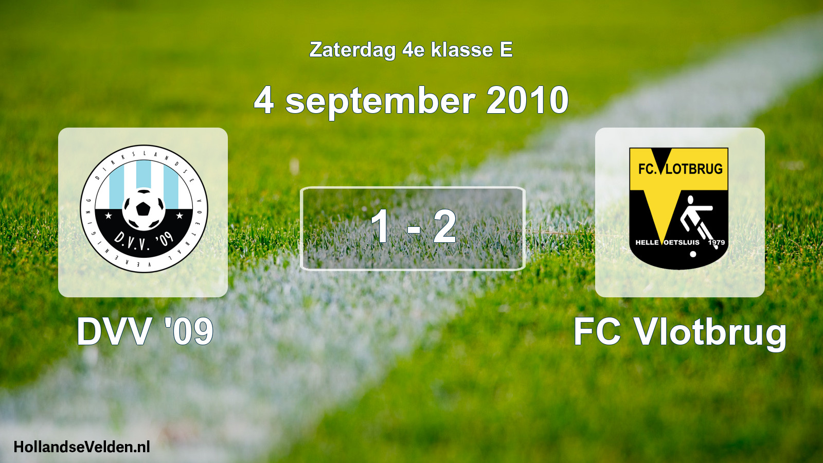 Total number of matches played: DVV '09 - FC Vlotbrug 1 - 2 (4 September 2010)