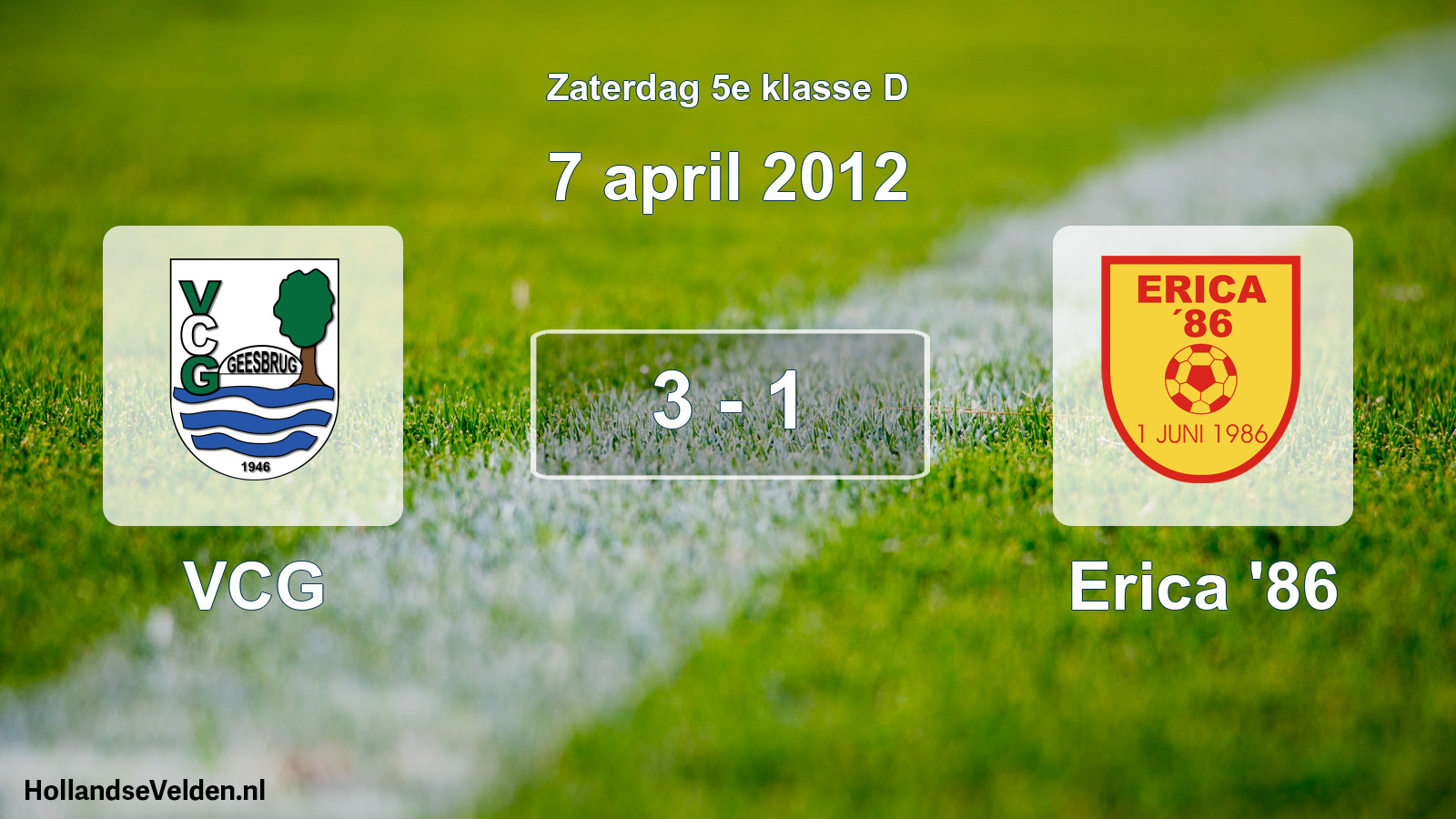 Total number of matches played: VCG - Erica '86 3 - 1 (7 April 2012)